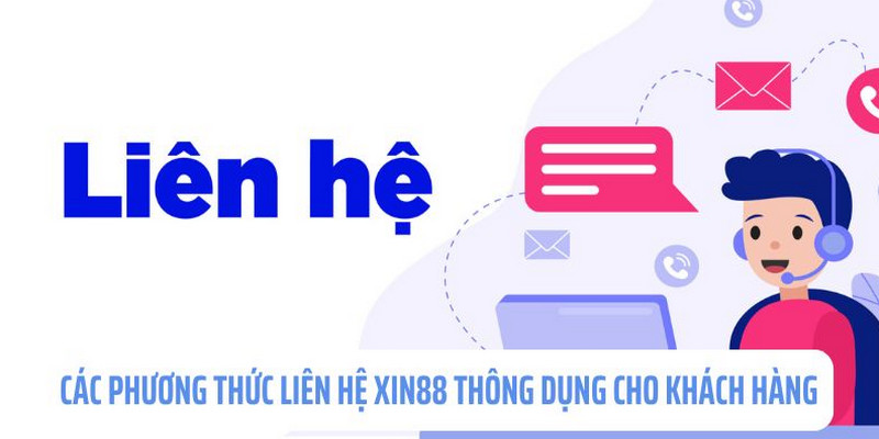 Liên hệ Xin88 là dịch vụ tư vấn, hỗ trợ và giải đáp mọi thắc mắc của khách hàng 24/7