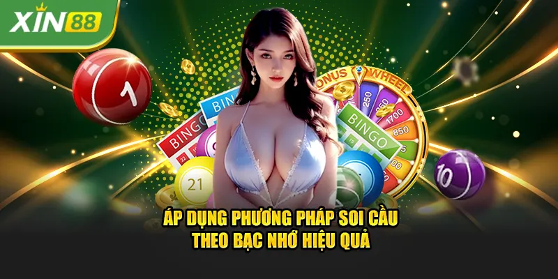 Áp dụng phương pháp soi cầu theo bạc nhớ hiệu quả