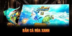 Bắn Cá Rùa Xanh Xin88 - Đổi Thưởng Nhanh, Chơi Là Mê