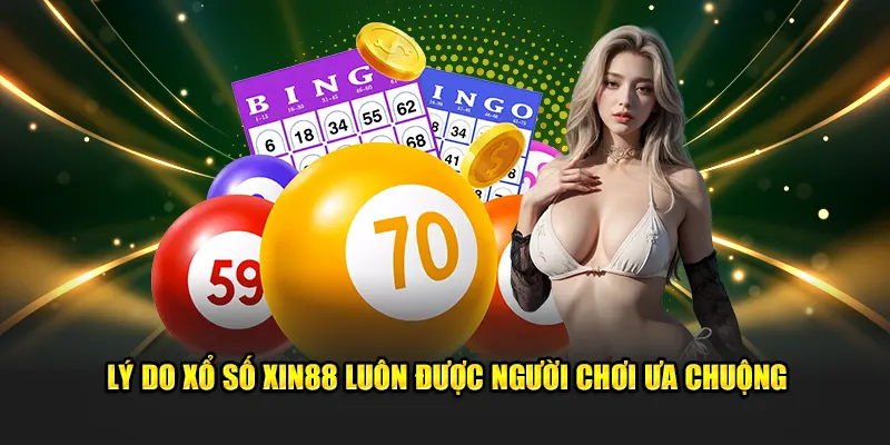 Lý do xổ số Xin88 luôn được người chơi ưa chuộng