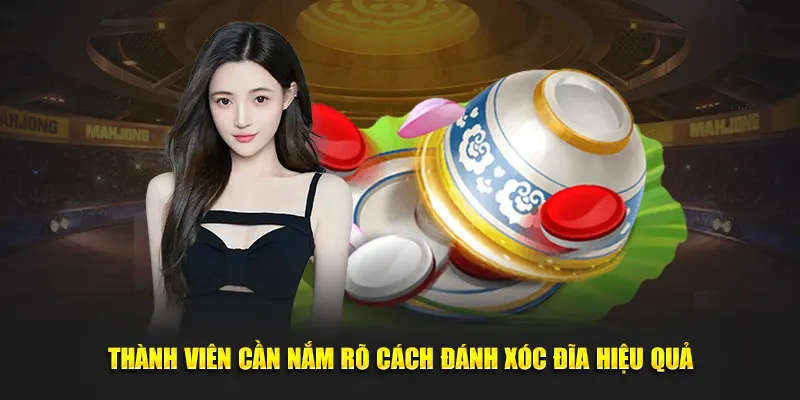 Thành viên XIN88 cần nắm rõ cách đánh xóc đĩa hiệu quả